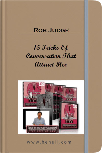 Rob Judge – 15 Tricks Of Conversation That Attract Her