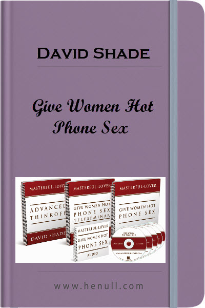 David Shade - Give Women Hot Phone Sex