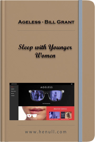 Ageless – Bill Grant – Sleep with Younger Women