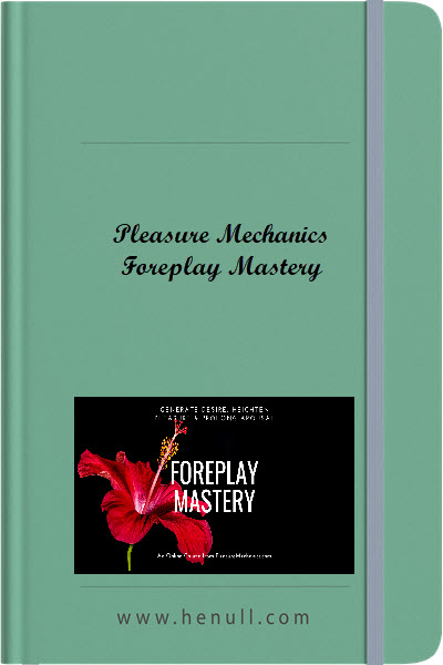 Pleasure Mechanics - Foreplay Mastery