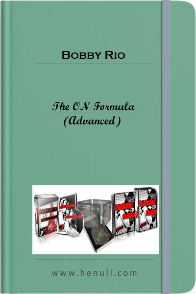 Bobby Rio – The ON Formula (Advanced)