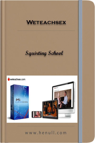 Weteachsex – Squirting School