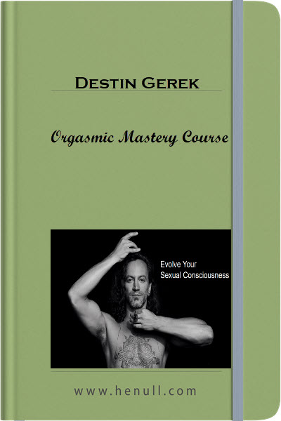 Destin Gerek – Orgasmic Mastery Course