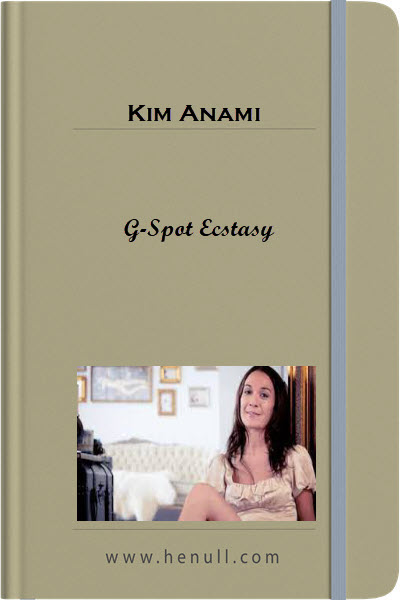 Kim Anami - G-Spot Ecstasy