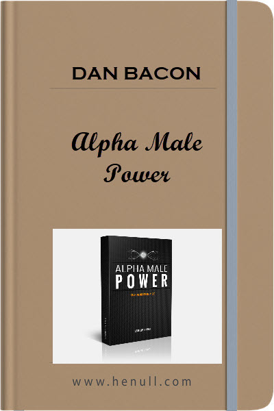 Dan Bacon – Alpha Male Power