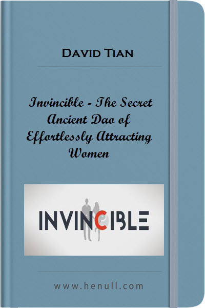 David Tian – Invincible The Secret Ancient Dao of Effortlessly Attracting Women