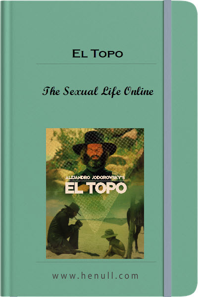 El Topo – The Sexual Life Online