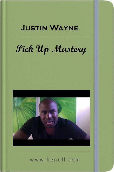 Justin Wayne – Pick Up Mastery