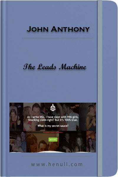 The Leads Machine – John Anthony