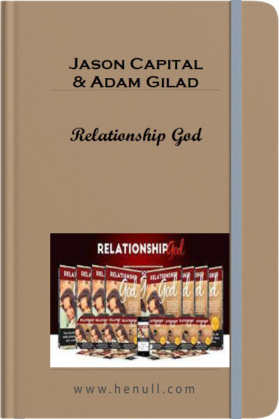 Jason Capital & Adam Gilad – Relationship God