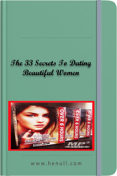 The 33 Secrets To Dating Beautiful Women