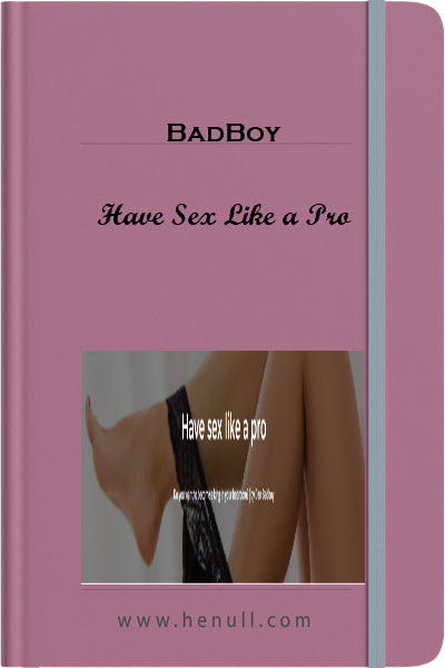 BadBoy – Have Sex Like a Pro