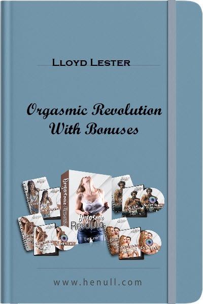 Lloyd Lester – Orgasmic Revolution With Bonuses