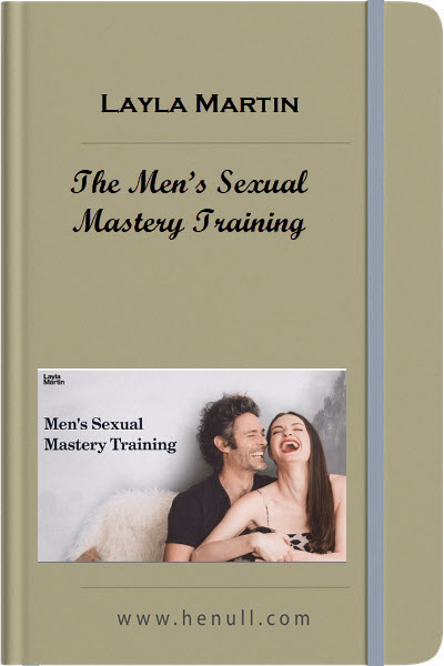 Layla Martin – The Men's Sexual Mastery Training