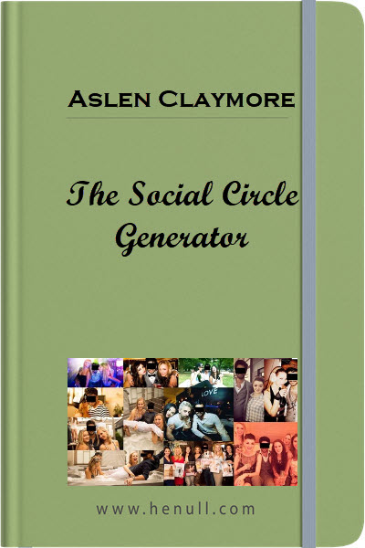 Aslen Claymore – The Social Circle Generator