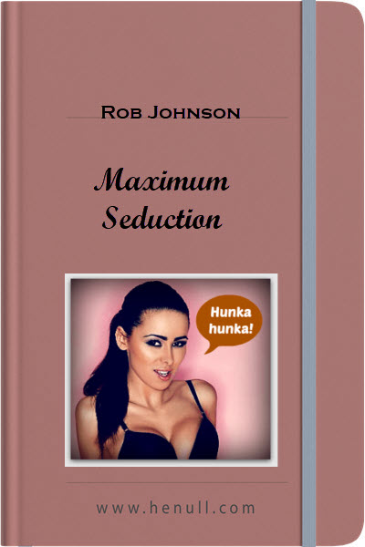 Rob Johnson – Maximum Seduction