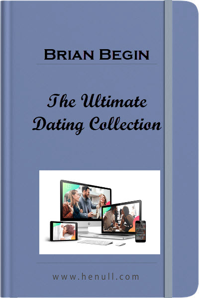 Brian Begin – The Ultimate Dating Collection