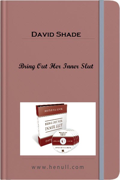 David Shade – Bring Out Her Inner Slut