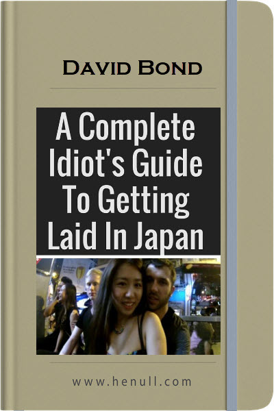 David Bond – Japan – A Complete Idiot’s Guide To Getting Laid In Japan