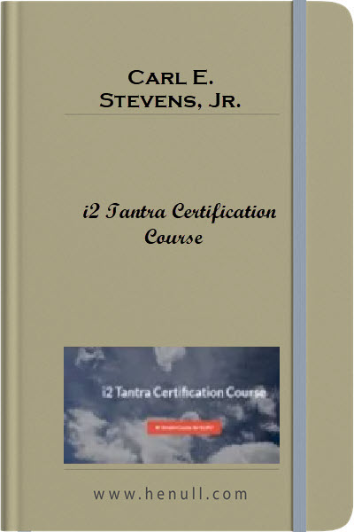 Carl E. Stevens, Jr. – i2 Tantra Certification Course