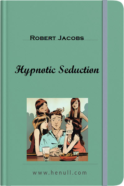 Robert Jacobs – Hypnotic Seduction