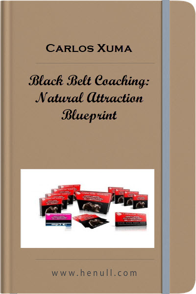 Carlos Xuma – Black Belt Coaching: Natural Attraction Blueprint