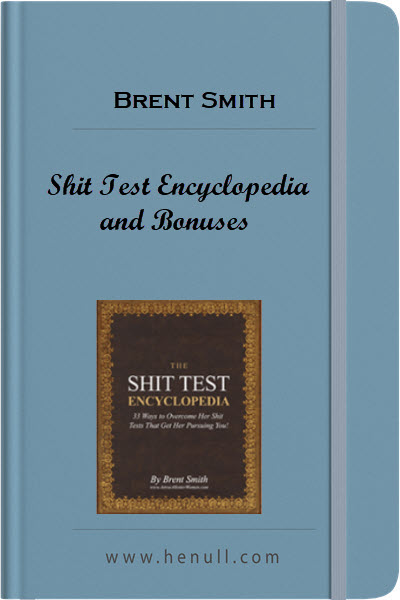 Brent Smith - Shit Test Encyclopedia and Bonuses