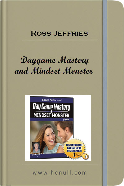 Ross Jeffries – Daygame Mastery and Mindset Monster