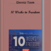 David Tian – 10 Weeks to Freedom