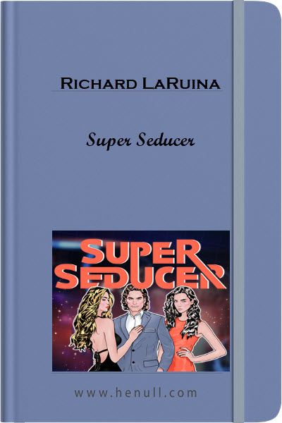 Super Seducer – Richard LaRuina