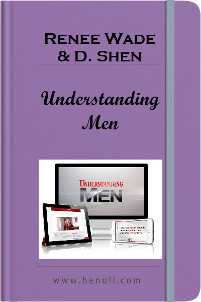 Renee Wade & D. Shen – Understanding Men