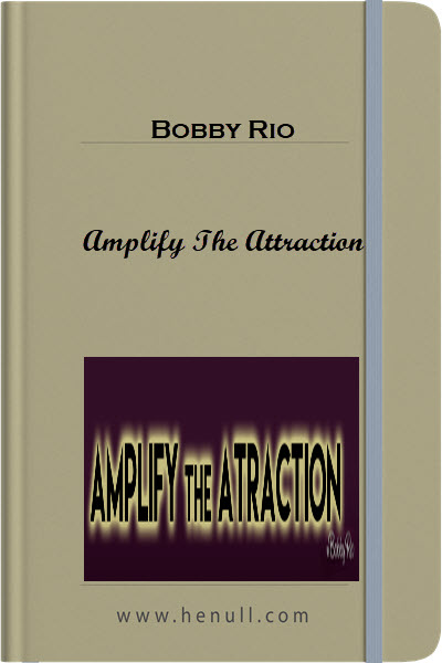 Bobby Rio – Amplify The Attraction