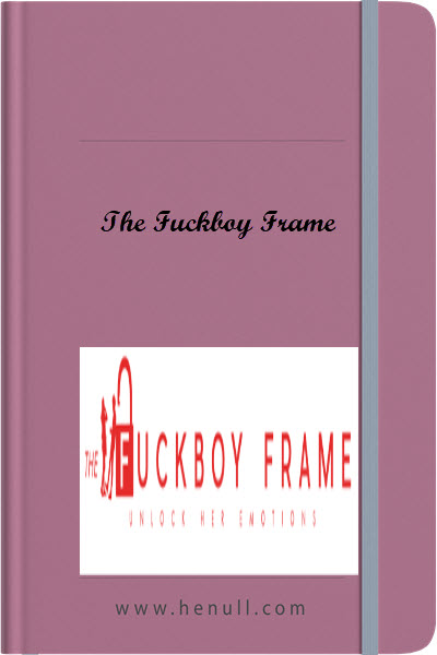 The Fuckboy Frame