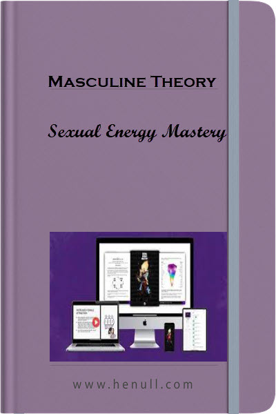 Masculine Theory - Sexual Energy Mastery