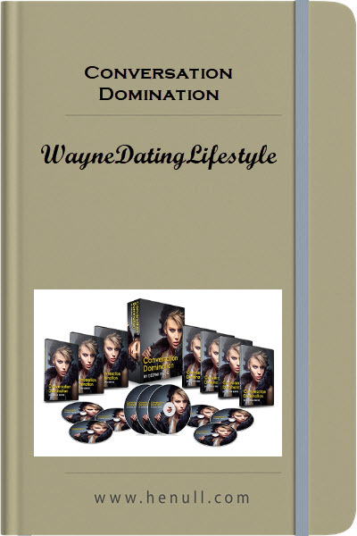 Conversation Domination – WayneDatingLifestyle