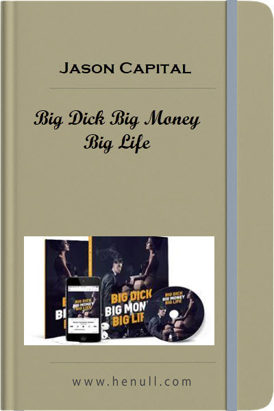 Jason Capital – Big Dick Big Money Big Life