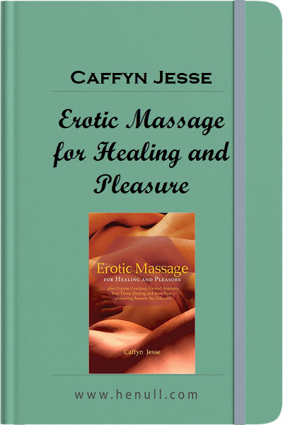 Caffyn Jesse – Erotic Massage for Healing and Pleasure