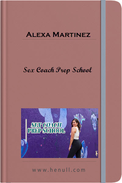 Alexa Martinez – Sex Coach Prep School