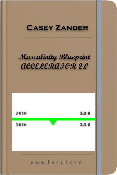 Casey Zander - Masculinity Blueprint ACCELERATOR 2.0