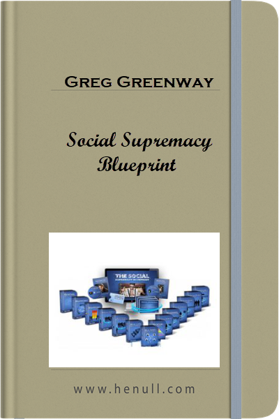 Greg Greenway – Social Supremacy Blueprint