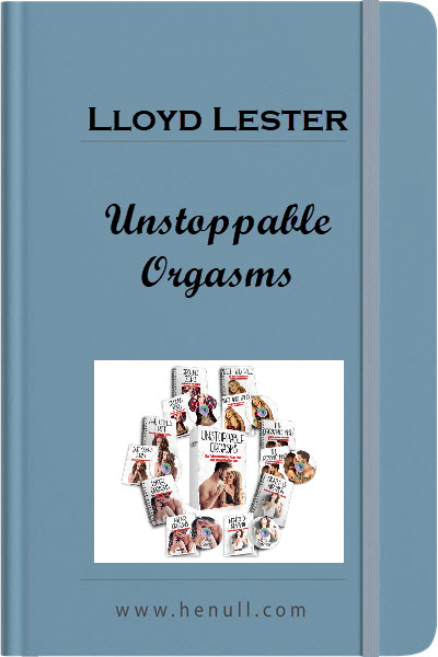 Lloyd Lester – Unstoppable Orgasms