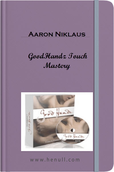 Aaron Niklaus – GoodHandz Touch Mastery