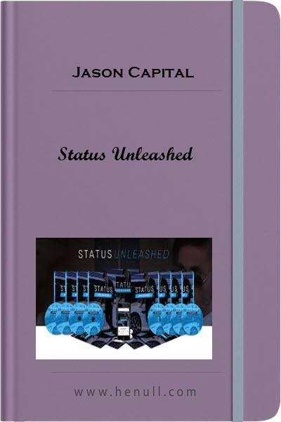 Jason Capital – Status Unleashed