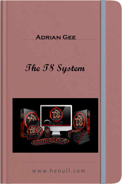 Adrian Gee – The T8 System