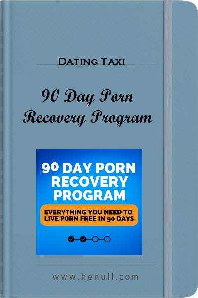 Dating Taxi – 90 Day Porn Recovery Program